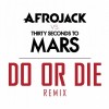 Carátula de Afrojack vs 30 Seconds To Mars - Do Or Die