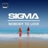 Carátula de Sigma - Nobody To Love