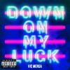 Carátula de Vic Mensa - Down On My Luck