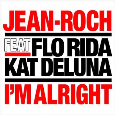 Jean Roch feat. Flo Rida & Kat Deluna - I'm Alright