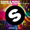 Carátula de R3hab & Nervo feat. Ayah Marar - Ready For The Weekend