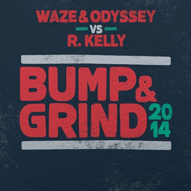 Carátula - Waze & Odyssey vs. R. Kelly - Bump & Grind