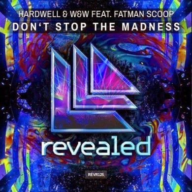 Carátula - Hardwell & W&W feat. Fatman Scoop - Don't Stop The Madness