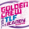 Carátula de Golden Crew feat. TLF & Icandy - Sexyfied