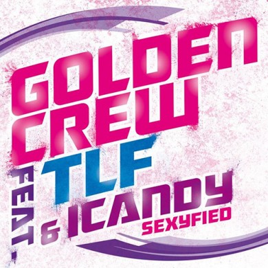 Carátula - Golden Crew feat. TLF & ICandy - Sexyfied