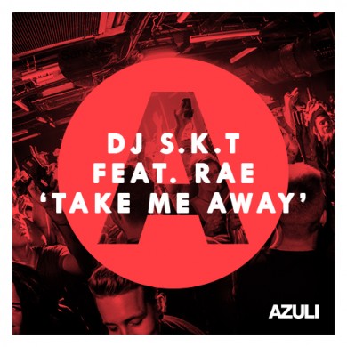 Carátula - Dj S.K.T feat. Rae - Take Me Away