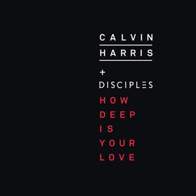 Carátula - Calvin Harris & Disciples - How Deep Is Your Love