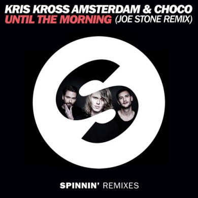 Carátula - Kris Kross Amsterdam & Choco - Until The Morning (Joe Stone Remix)