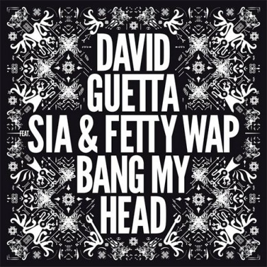 Carátula - David Guetta Feat. Sia & Fetty Wap - Bang My Head