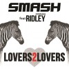 Carátula de Smash feat. Ridley - Lovers2lovers