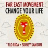Carátula de Far East Movement feat. Sidney Samson & Florida - Change Your Life
