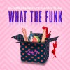 Carátula de Oliver Heldens - What The Funk