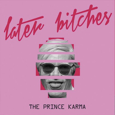 Carátula - The Prince Karma - Later Bitches