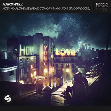 Carátula - Hardwell feat. Conor Maynard & Snoop Dogg - How You Love Me