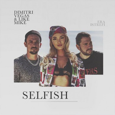 Carátula - Dimitri Vegas & Like Mike feat. Era Istrefi - Selfish