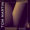 Carátula de Tom Martin - Slaves