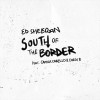 Carátula de Ed Sheeran - South Of The Border