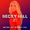 Carátula de Becky Hill feat. Shift K3y - Better Off Without You