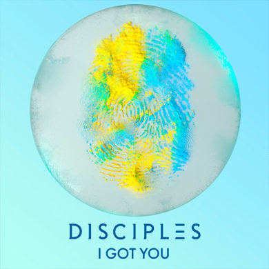 Carátula - Disciples - I Got You