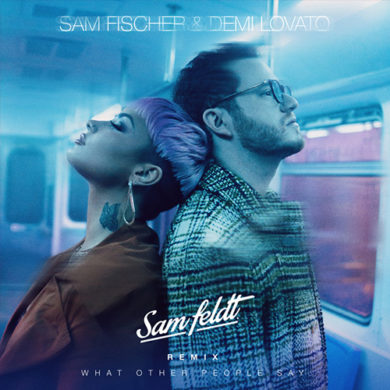 Carátula - Sam Fischer & Demi Lovato - What Other People Say (Sam Feldt Remix)
