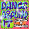 Carátula de Joel Corry Feat. Caity Baser - Dance Around it