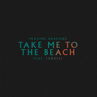 Carátula - Imagine Dragons feat. Jungeli - Take Me To The Beach