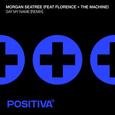 Carátula - Morgan Seatree feat. Florence + The Machine - Say My Name (Remix)