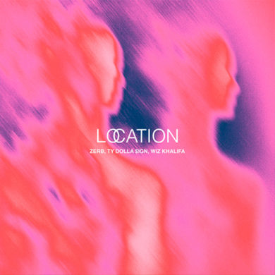 Carátula - ZERB & Wiz Khalifa feat. Ty Dolla $ign - Location