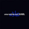 Carátula de Hugel, Alleh & Yorghaki - Una Noche Con Hugel