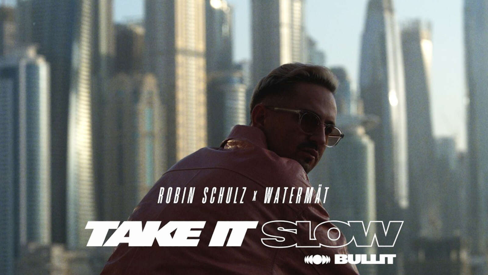 Noticia - Robin Schulz x Watermät - Take It Slow (Bullit)