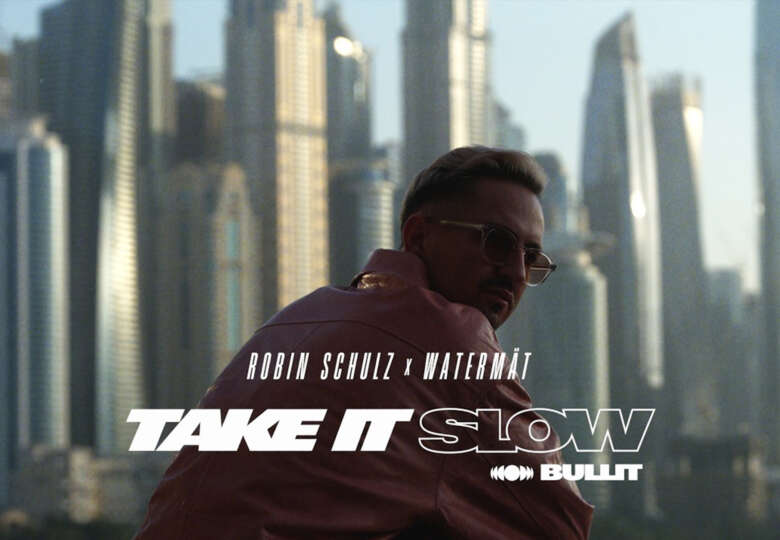 Noticia - Robin Schulz x Watermät - Take It Slow (Bullit)