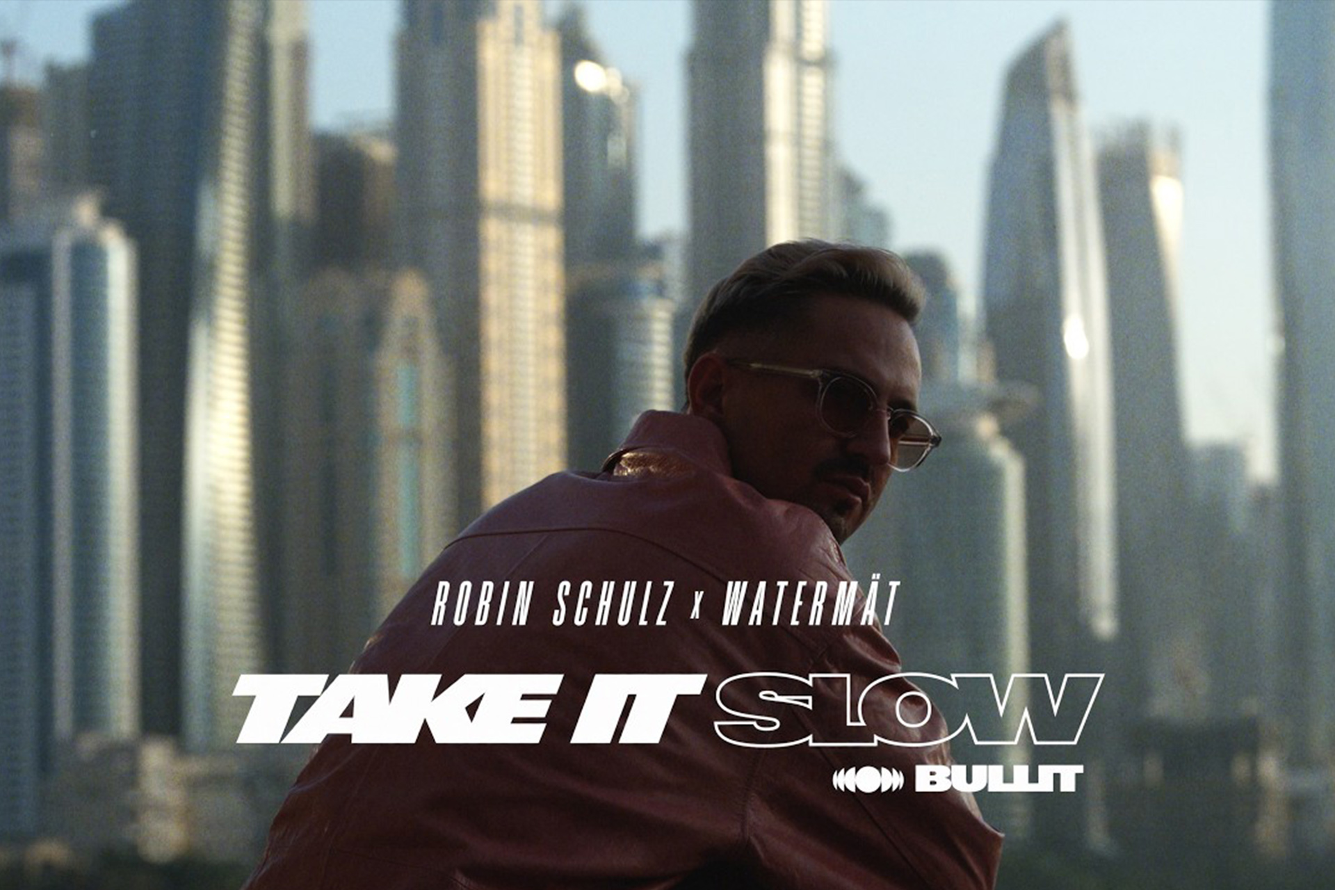 Noticia - Robin Schulz x Watermät - Take It Slow (Bullit)